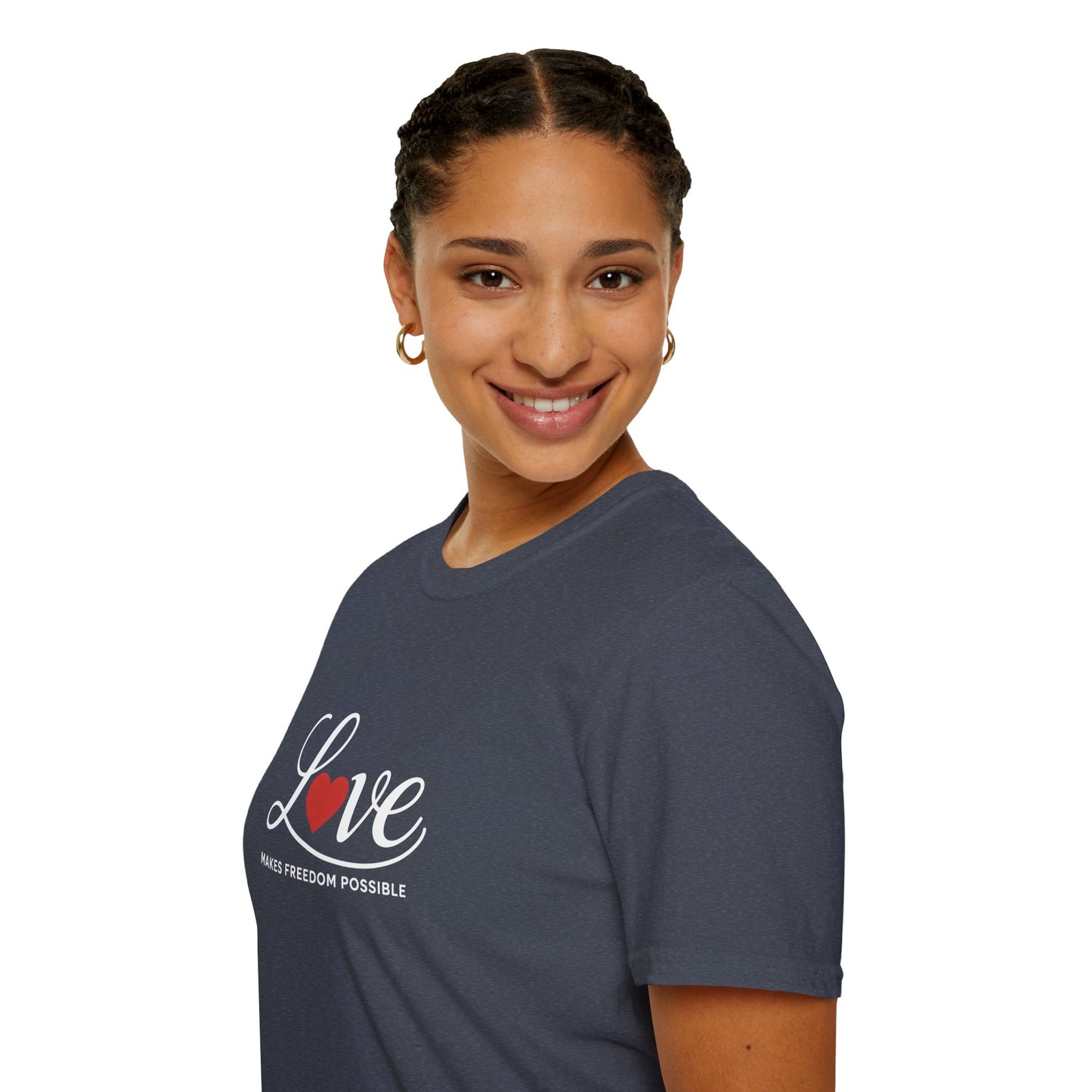Love Makes Freedom Possible T-Shirt | Inspirational Civic Love Message | Valentines Day Shirt | Unisex Style | Multiple Colors