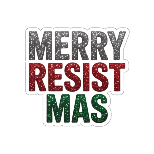 Merry Resistmas Sticker, Premium Vinyl, Indoor/Outdoor, Multiple Sizes Available, Holiday Stickers, Christmas Stickers, Anti Trump Stickers