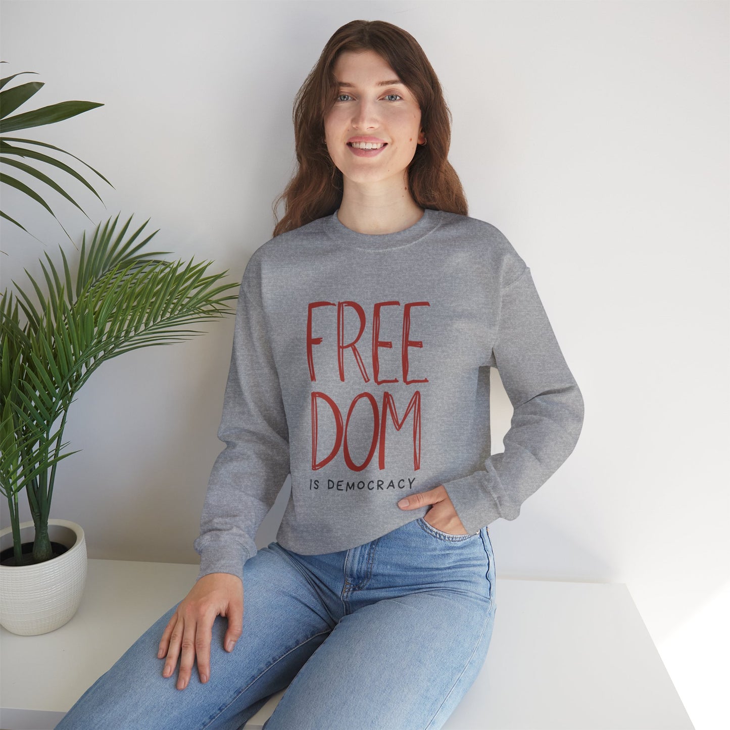 Democracy Sweatshirt, Freedom is Democracy