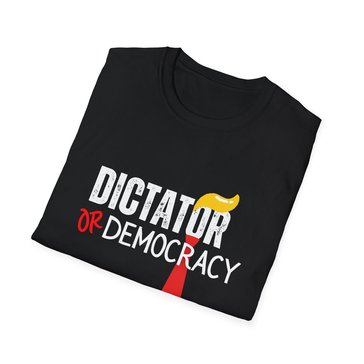 Democracy Tshirt, Dictator or Democracy