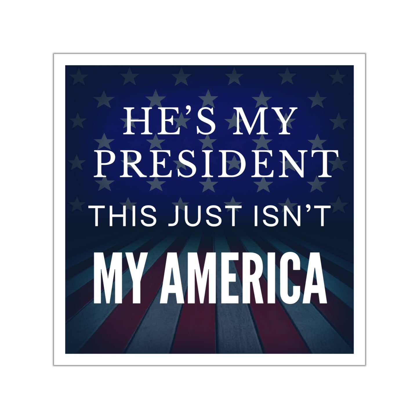 Anti Trump Sticker, My President Not My America Sticker