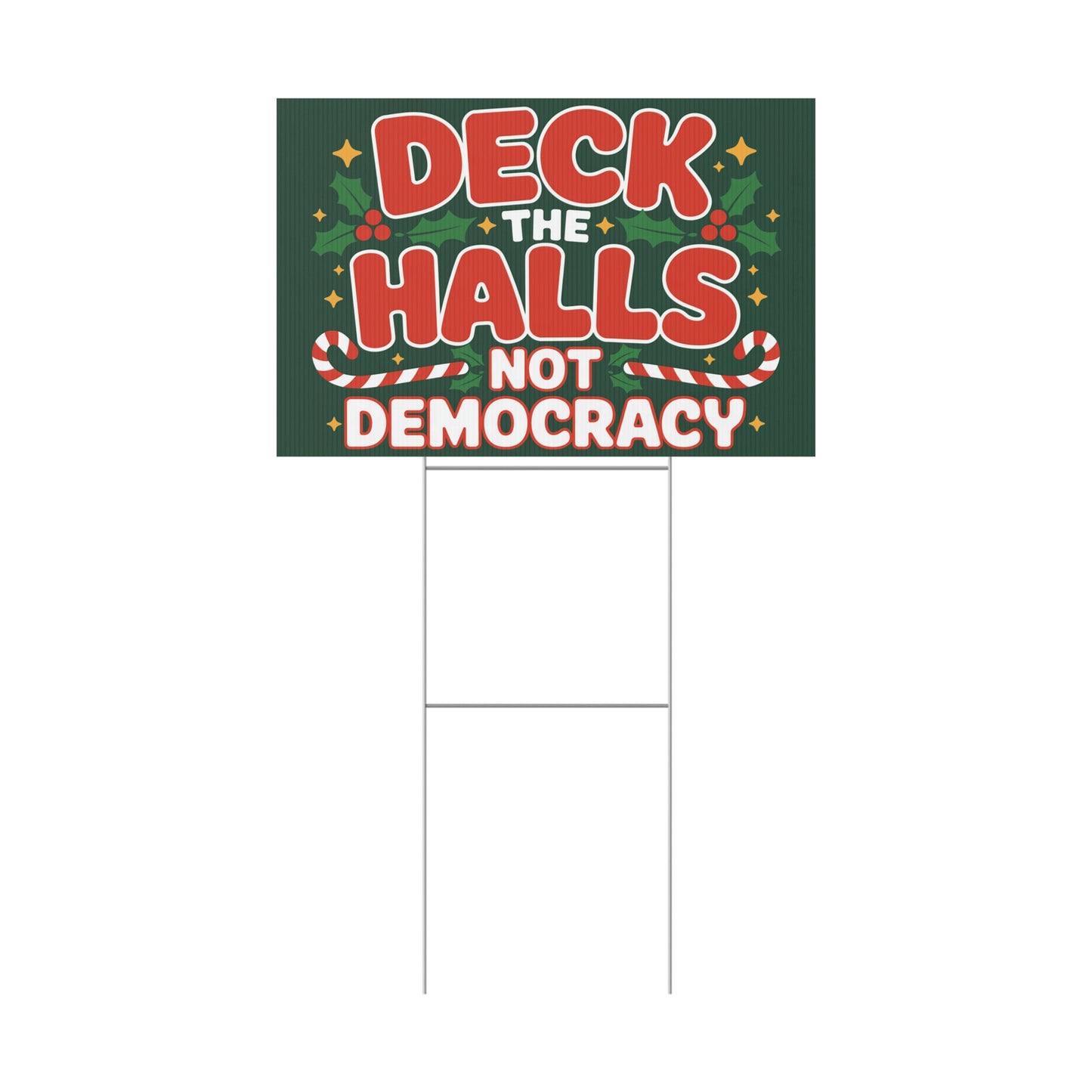 Deck the Halls Not Democracy Yard Sign, Funny Political Christmas Yard Sign, Holiday Yard Sign with H Stake, Multiple Sizes