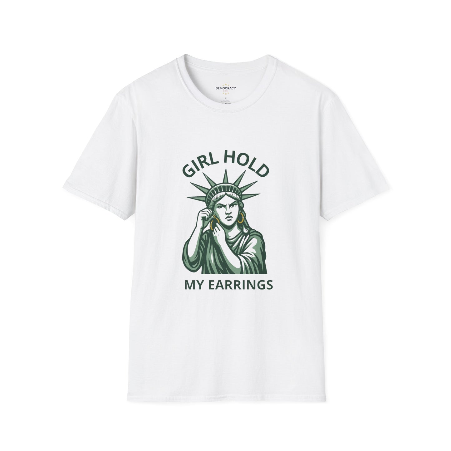 Girl Hold My Earrings Tshirt, Soft, Unisex Style, Lady Liberty Tshirt, Resistance Tshirt, Funny Political Tshirt, Free Shipping