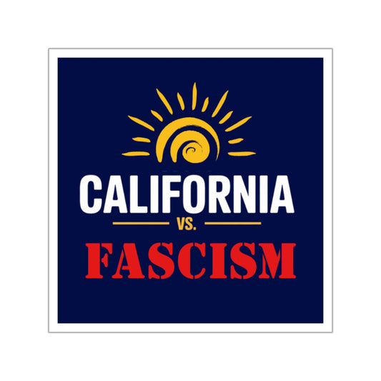 California vs. Fascism Sticker, Election Rigging Response Act Sticker, Prop 50 Sticker,  Indoor/Outdoor, Multiple Sizes