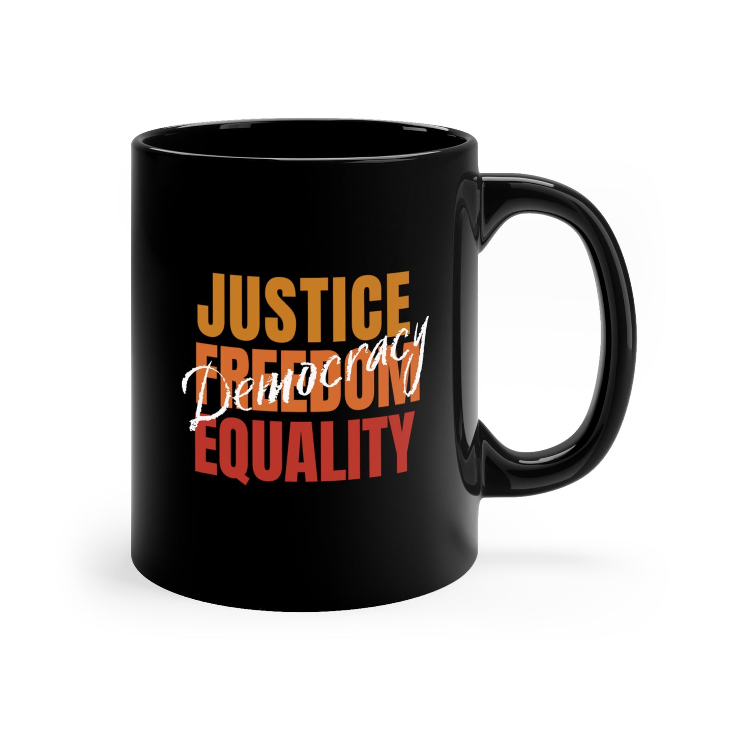 Democracy Mug, 11oz Ceramic, Black Democracy is Justice, Freedom, Equality