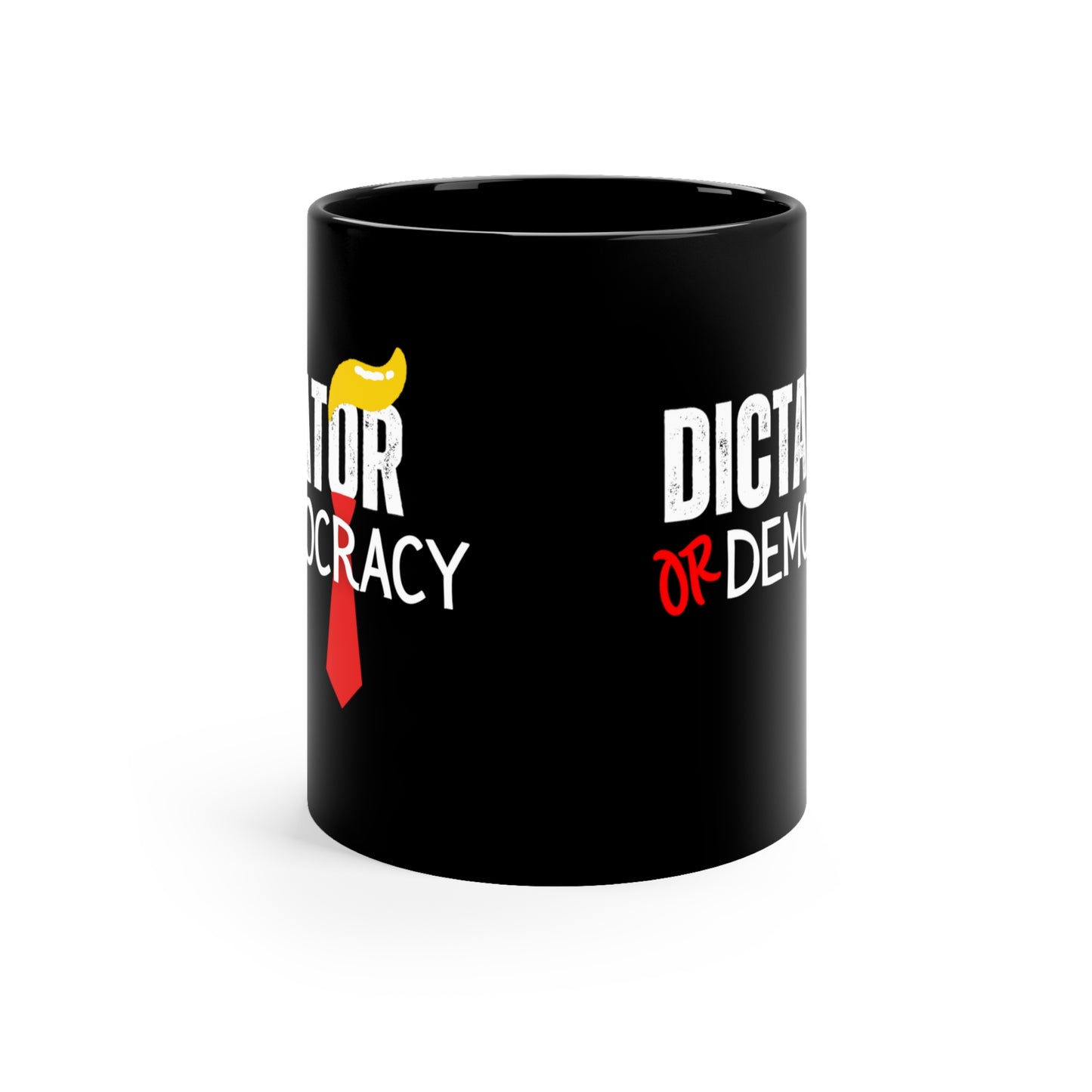 Democracy Mug, Anti Trump Mug, Dictator or Democracy, 11oz Ceramic Black Mug,