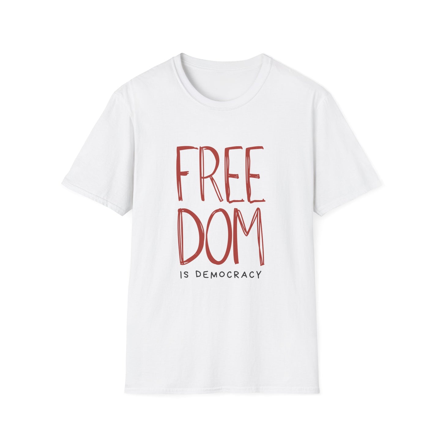 Democracy Tshirt, Freedom is Democracy