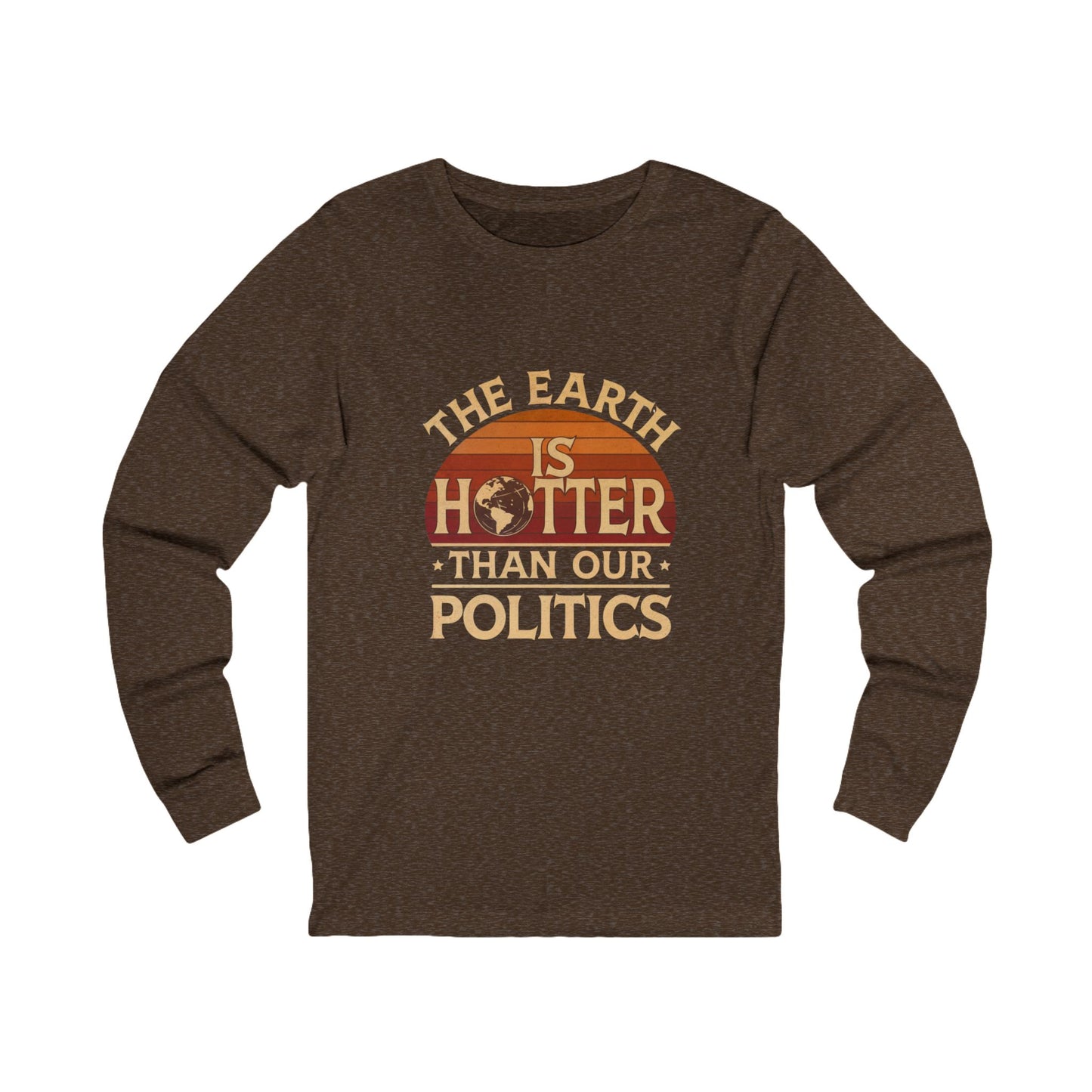 Earth Is Hotter Than Politics Tshirt, Climate Change Tshirt, Anti Trump Tshirt, Unisex, Multiple Colors, Free Shipping, Climate Shirt