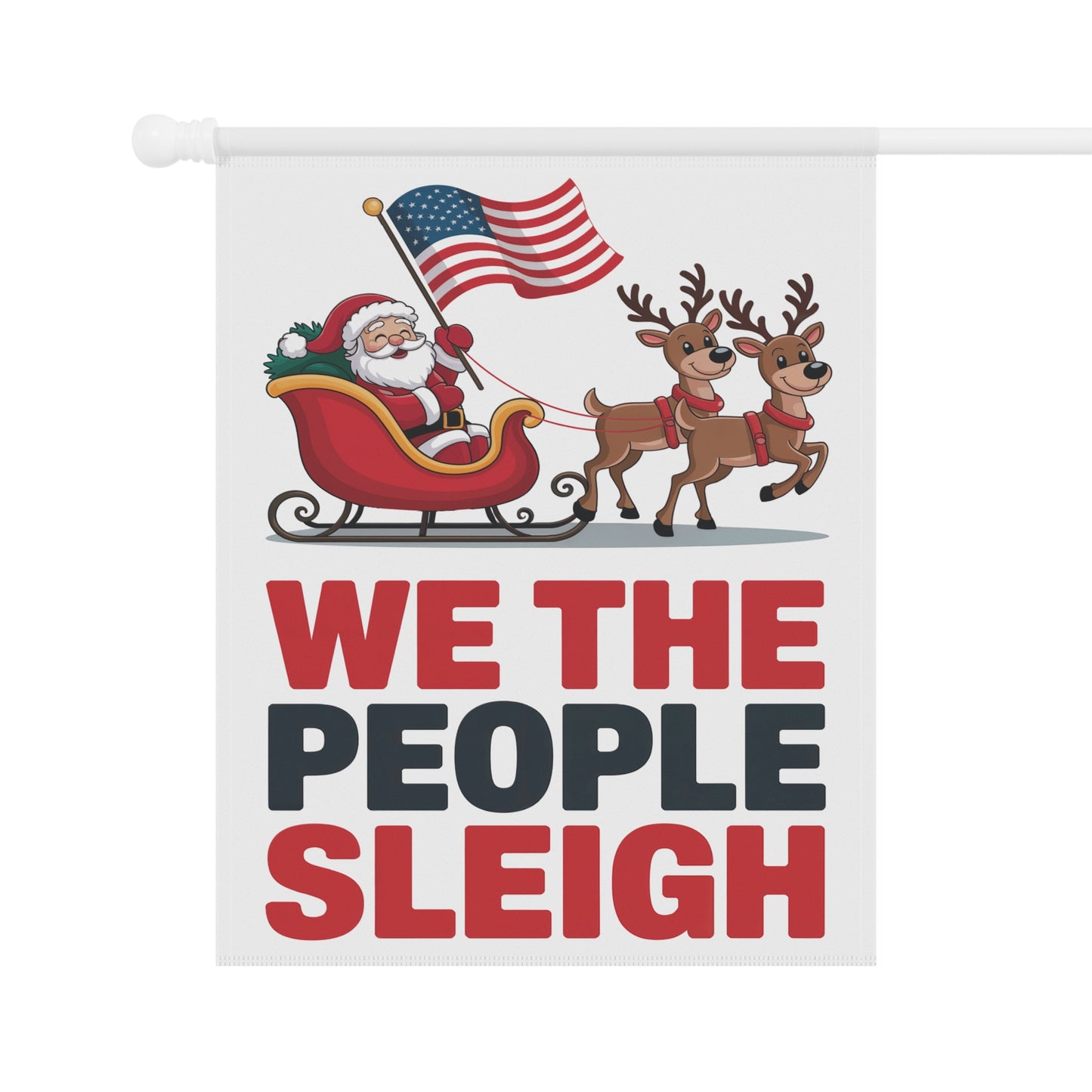 We the People Sleigh Garden Flag, Christmas Garden Flag, Holiday Garden Flag, Funny Political Holiday Decor, Democracy Gift, Free Shipping