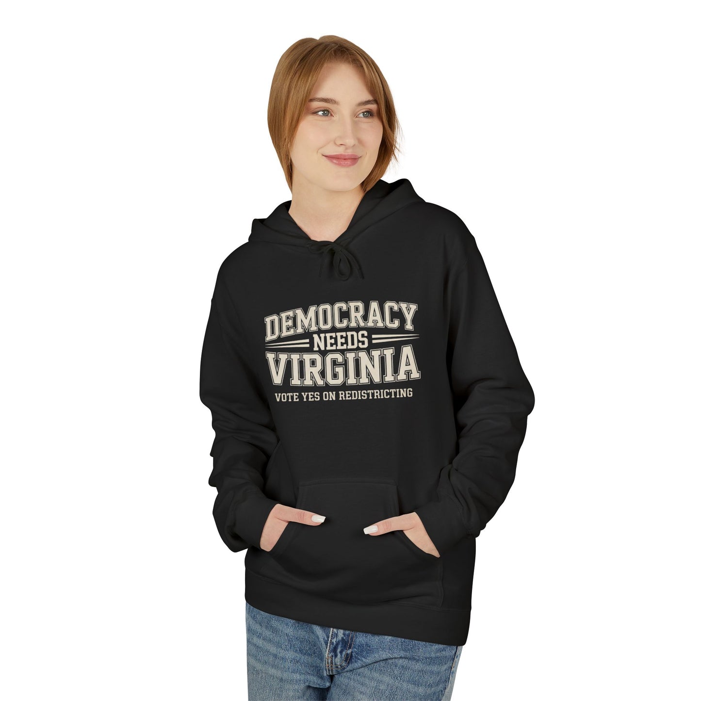 Democracy Needs Virginia Hooded Sweatshirt | Unisex Style | Multiple Colors | Virginia Redistricting Signs