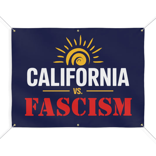 California vs. Fascism Banner, Yes to Prop 50 Banner, Election Rigging Response Act Banner, 2 Sizes, Hanging Ropes Included, Free Shipping