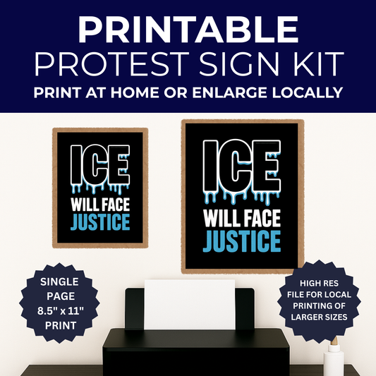 Anti ICE Protest Sign - ICE Will Face Justice - Printable Protest Sign Kit - Protest Sign PNG