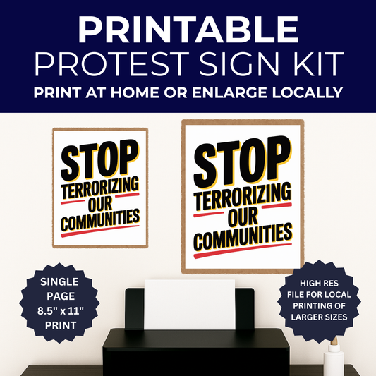 Anti ICE Protest Sign - Stop Terrorizing Our Communities - Printable Protest Sign Kit - Protest Sign PNG