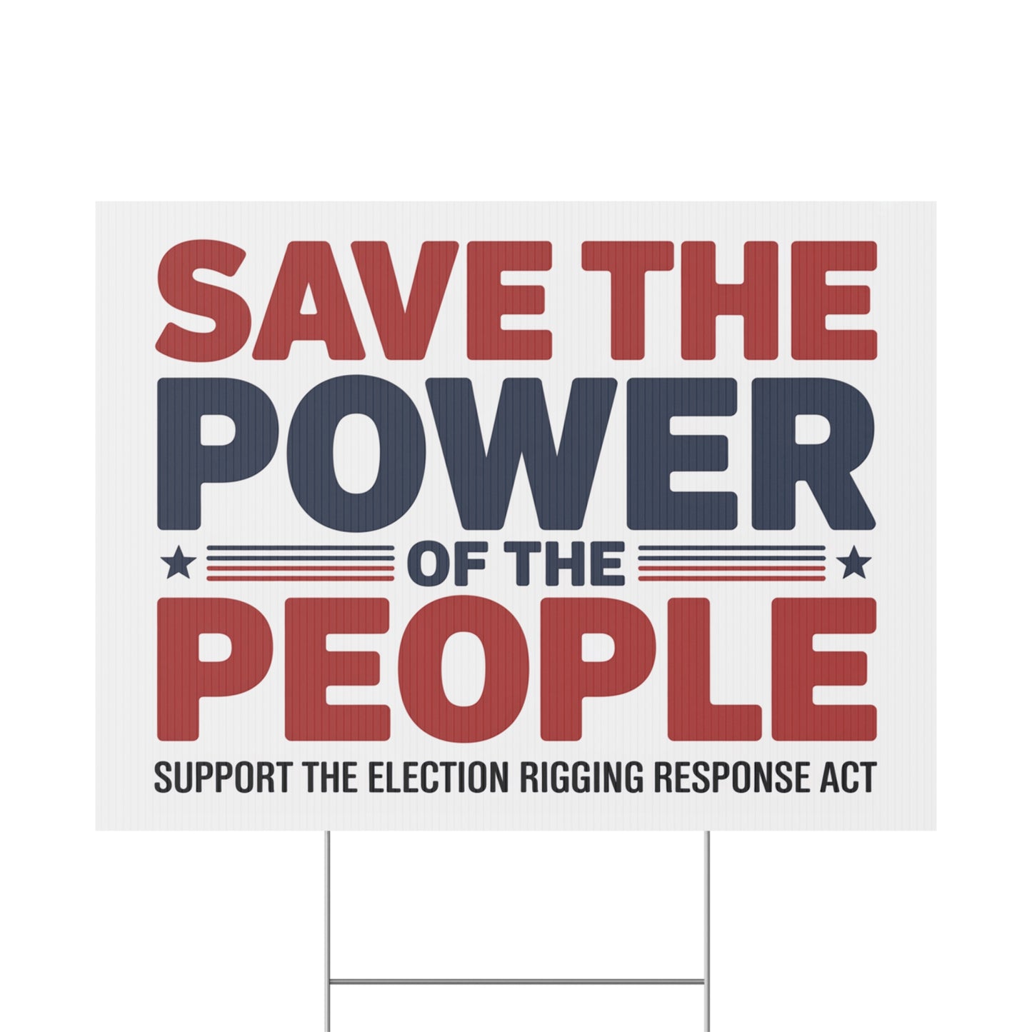 Election Rigging Response Act Yard Sign, Prop 50 Yard Sign, Save the Power of the People, CA Protest Sign, California Signs