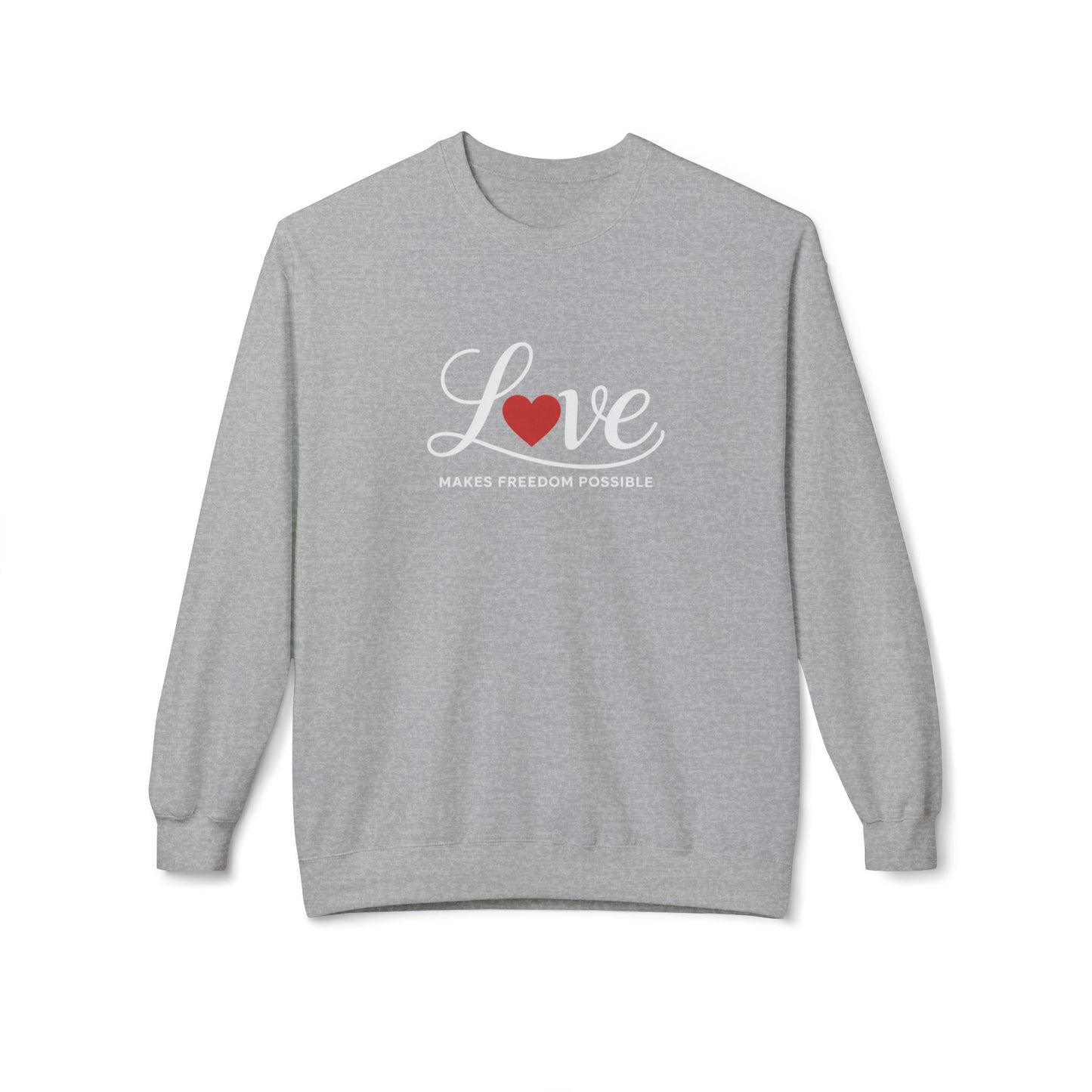 Love Makes Freedom Possible Crewneck Softstyle Sweatshirt | Inspirational Civic Love Message | Valentines Day Shirt | Unisex Style