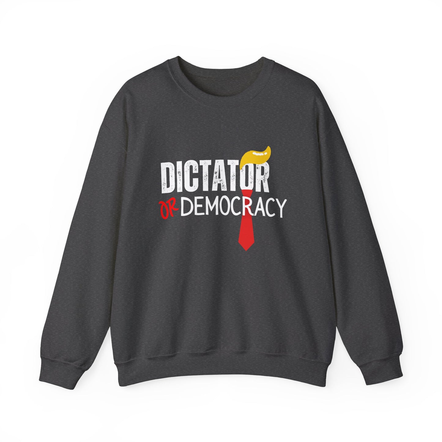 Democracy Sweatshirt, Anti Trump Sweatshirt, Dictator or Democracy