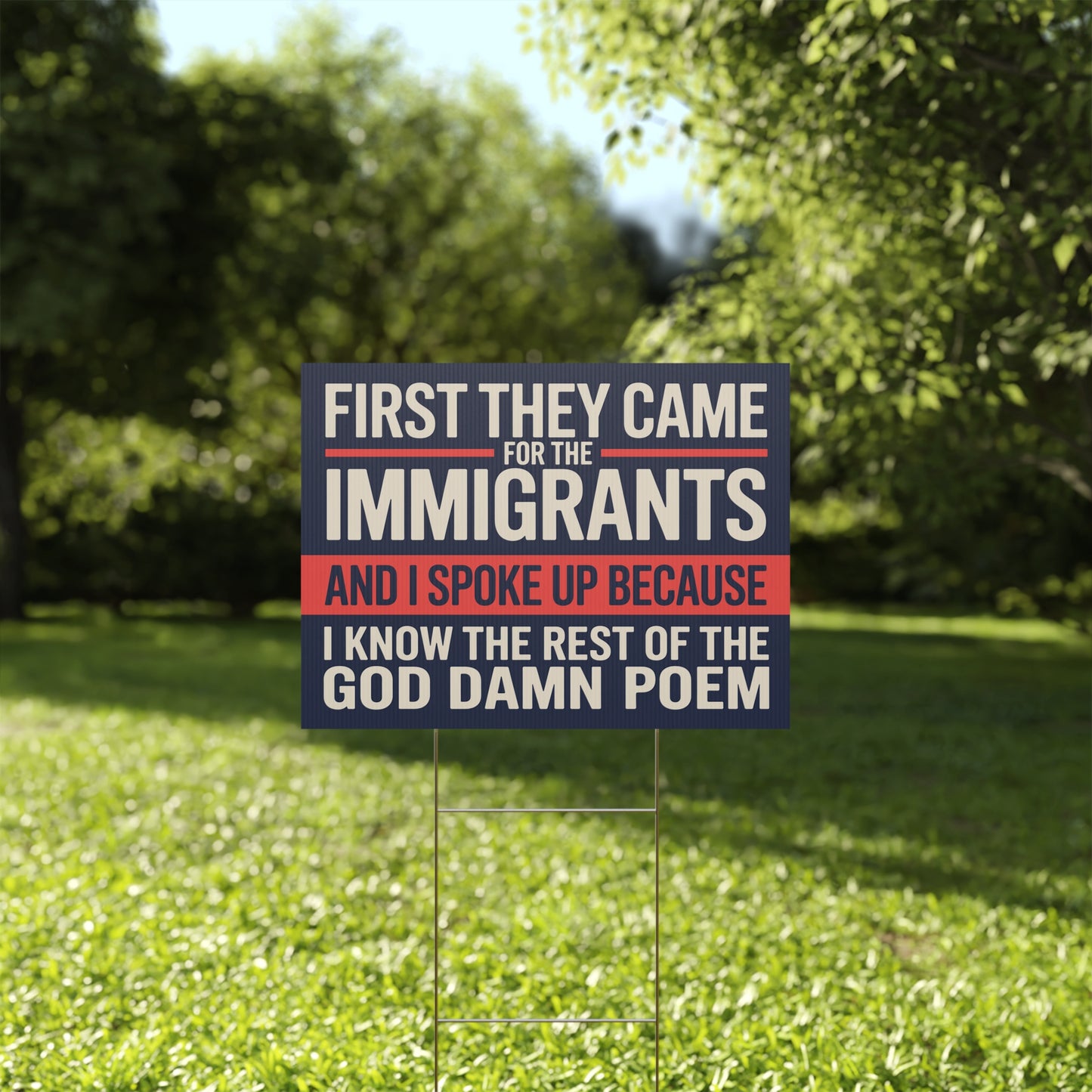 First They Came for the Immigrants, Democracy Yard Sign, Anti Trump Yard Sign, Political Yard Sign, 24 " x 18" Print on Both Sides, H Stake Included