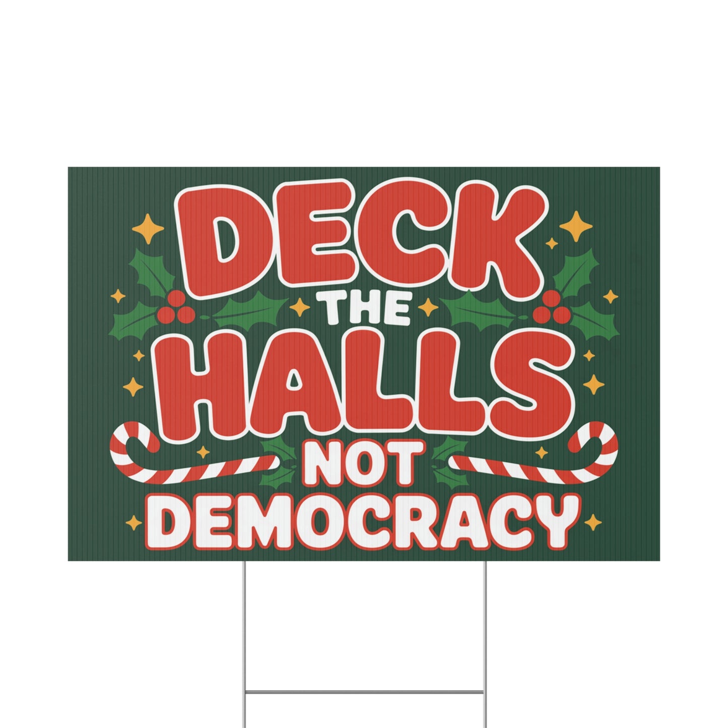 Deck the Halls Not Democracy Yard Sign, Funny Political Christmas Yard Sign, Holiday Yard Sign with H Stake, Multiple Sizes
