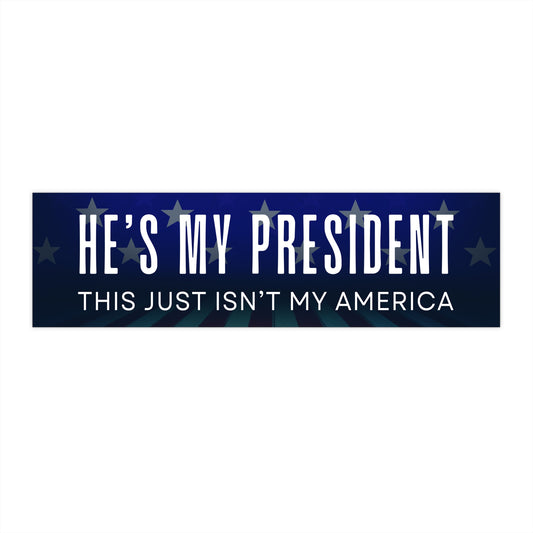 Anti Trump Bumper Sticker, My President Not My America Bumper Sticker