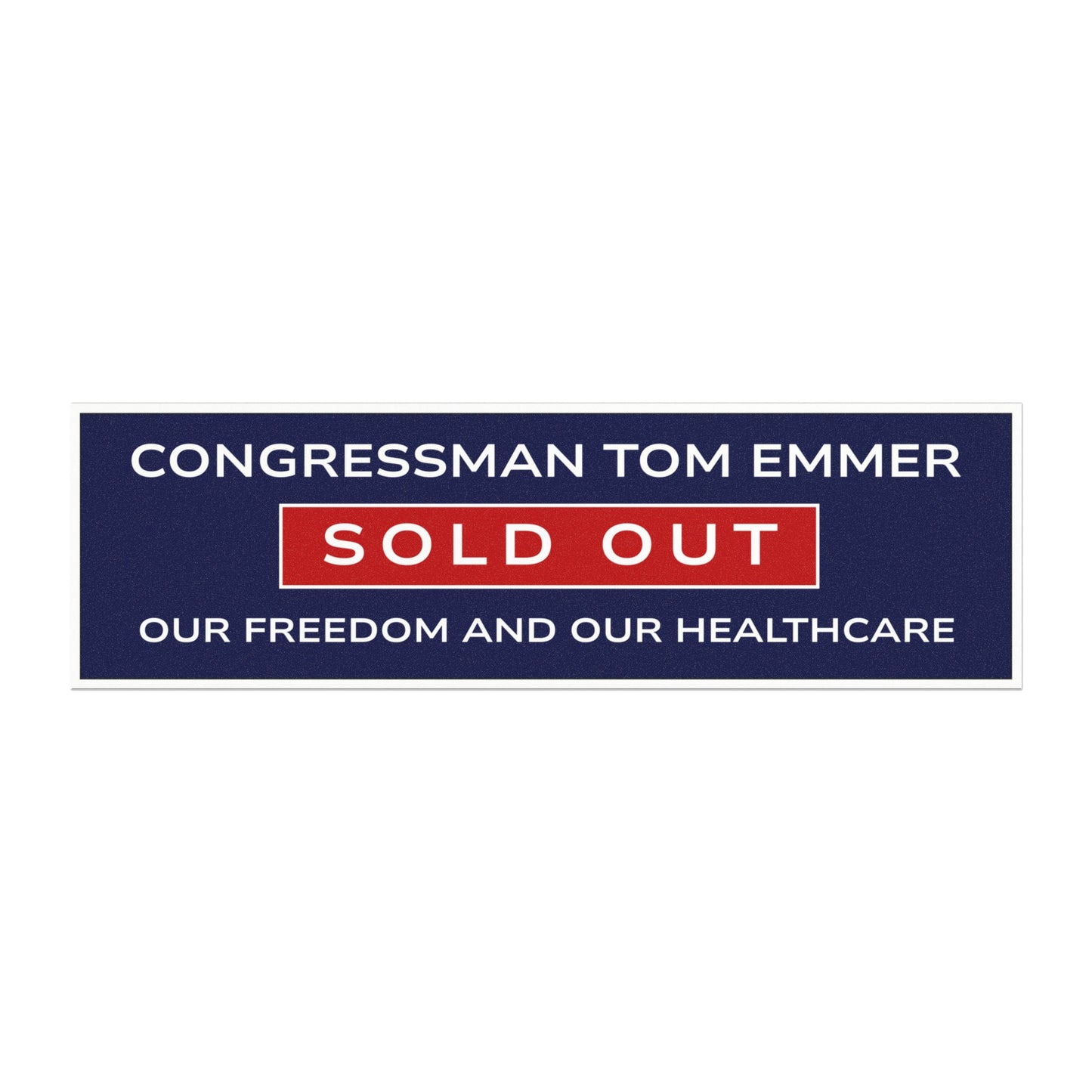 Minnesota Congressman Tom Emmer Sold Out Healthcare and Freedom Car Magnet