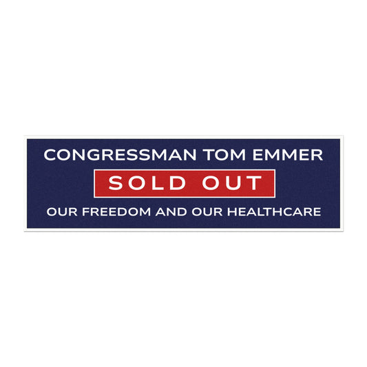 Minnesota Congressman Tom Emmer Sold Out Healthcare and Freedom Car Magnet