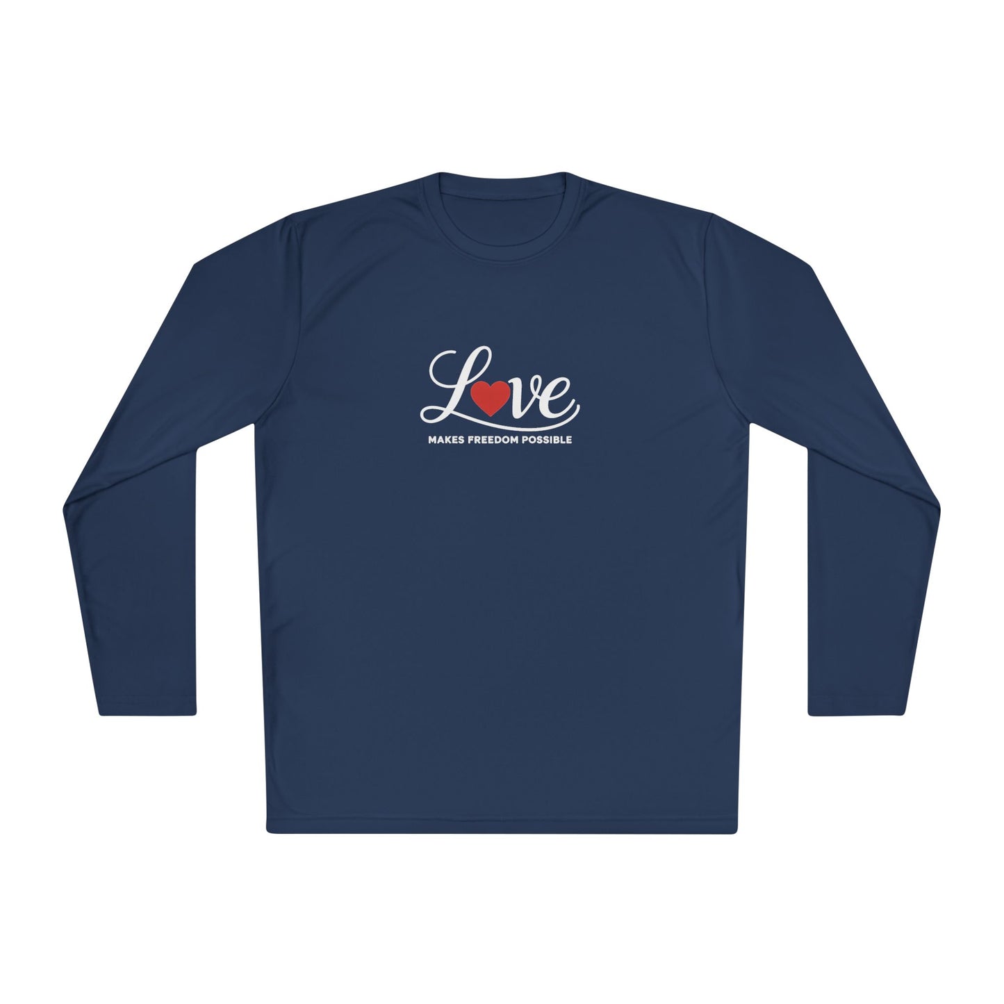 Love Makes Freedom Possible Performance Fabric Shirt | Inspirational Civic Love Message | Unisex Style | Valentine's Day Shirt