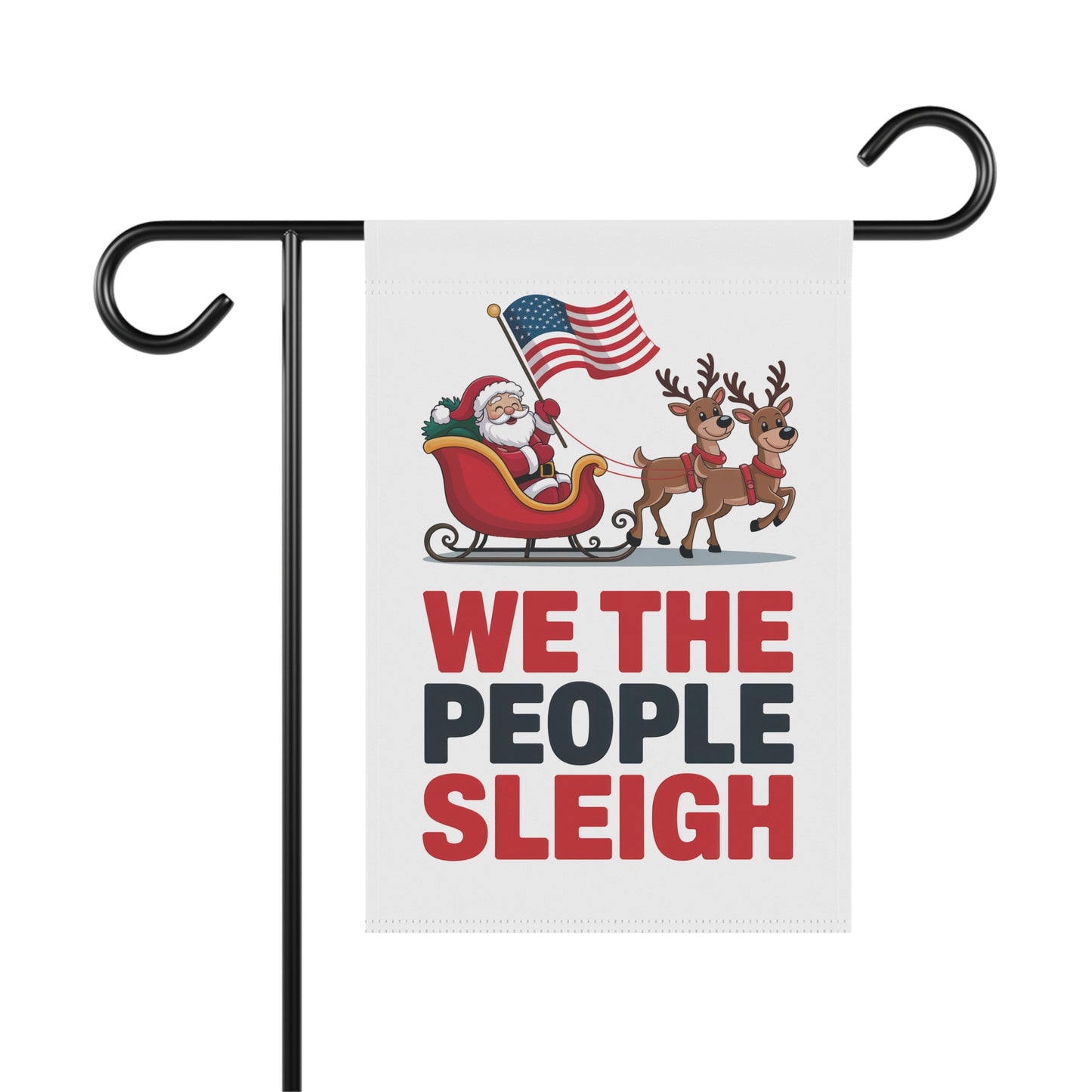 We the People Sleigh Garden Flag, Christmas Garden Flag, Holiday Garden Flag, Funny Political Holiday Decor, Democracy Gift, Free Shipping