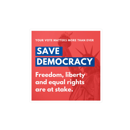 Save Democracy Vinyl Sticker, Indoor/Outdoor, Water, UV, Scratch Resistant, Multiple Sizes, Democracy Sticker, Democracy Signs, Vote Sticker