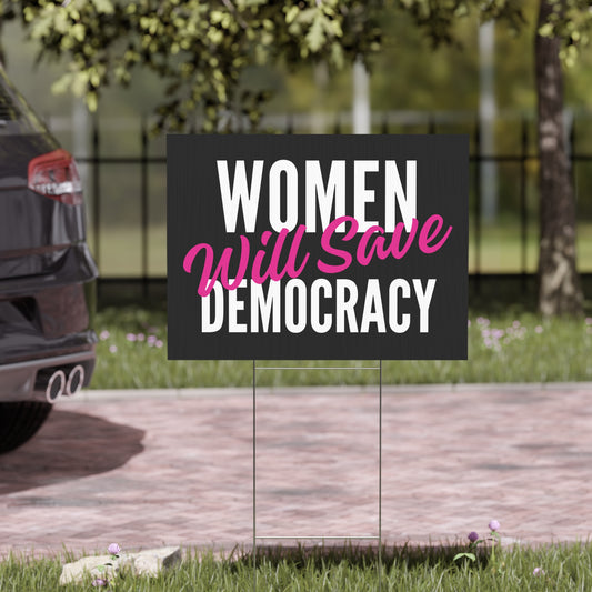 women will save democracy yard sign