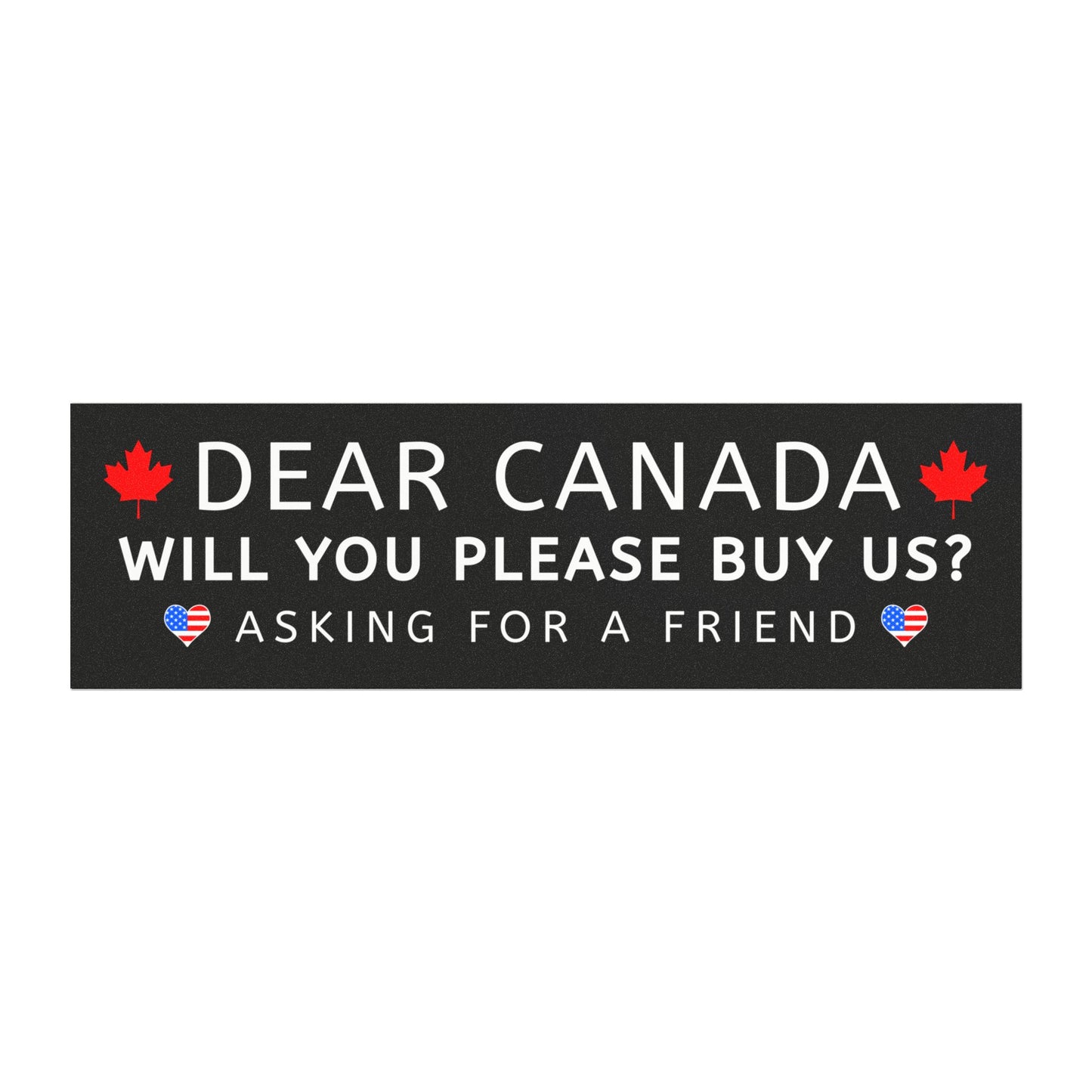 Dear Canada Magnetic Bumper Sticker, Anti Trump Magnet, Anti Trump Bumper Magnet, Political Magnet, Magnet for Car
