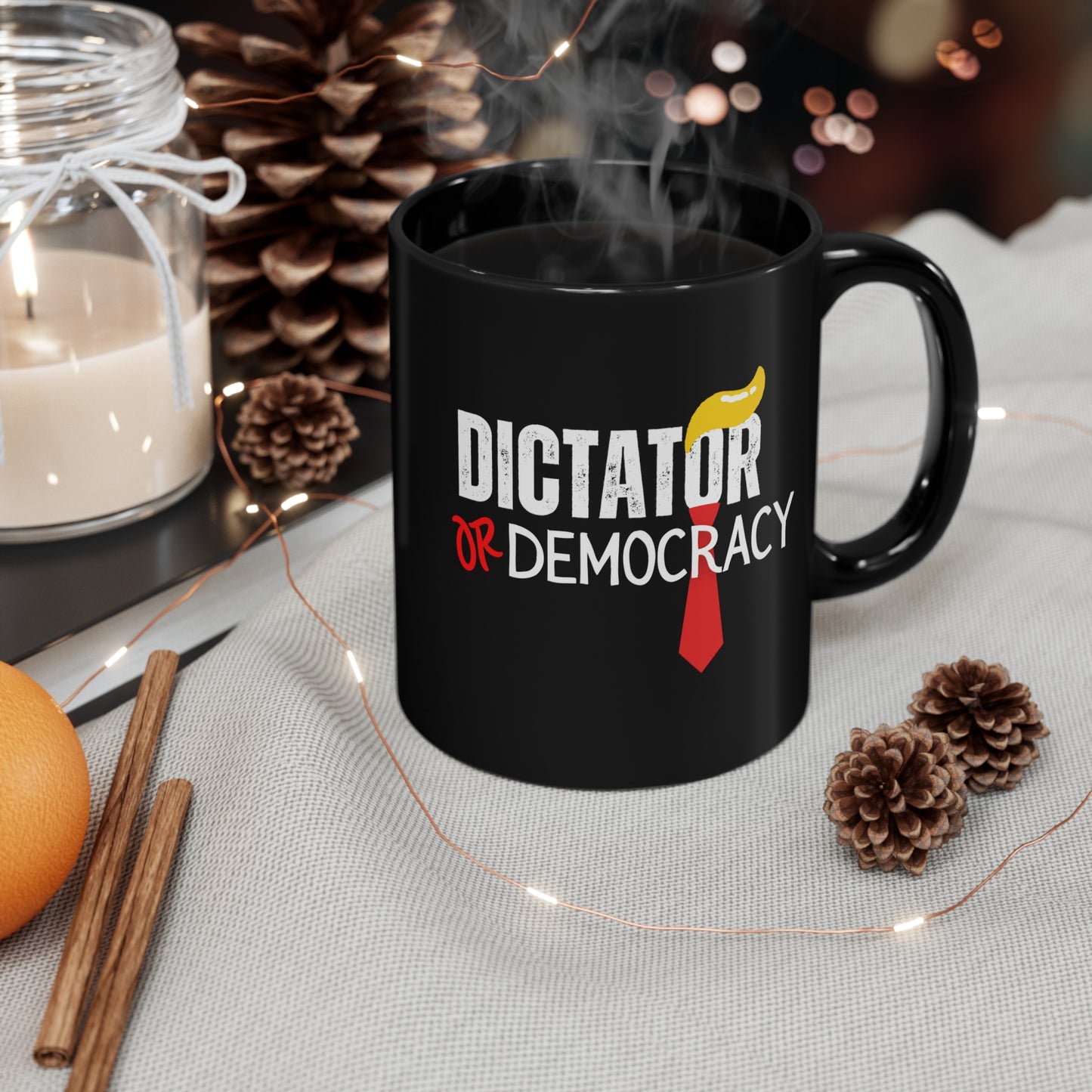 Democracy Mug, Anti Trump Mug, Dictator or Democracy, 11oz Ceramic Black Mug,