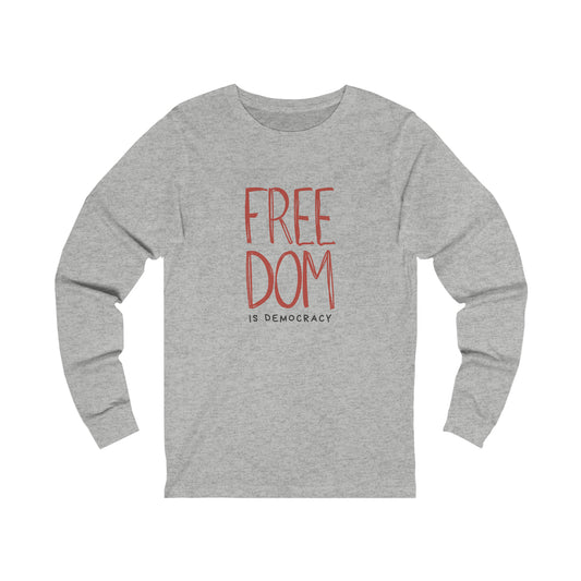 Democracy Tshirt, Freedom is Democracy, Multiple Colors