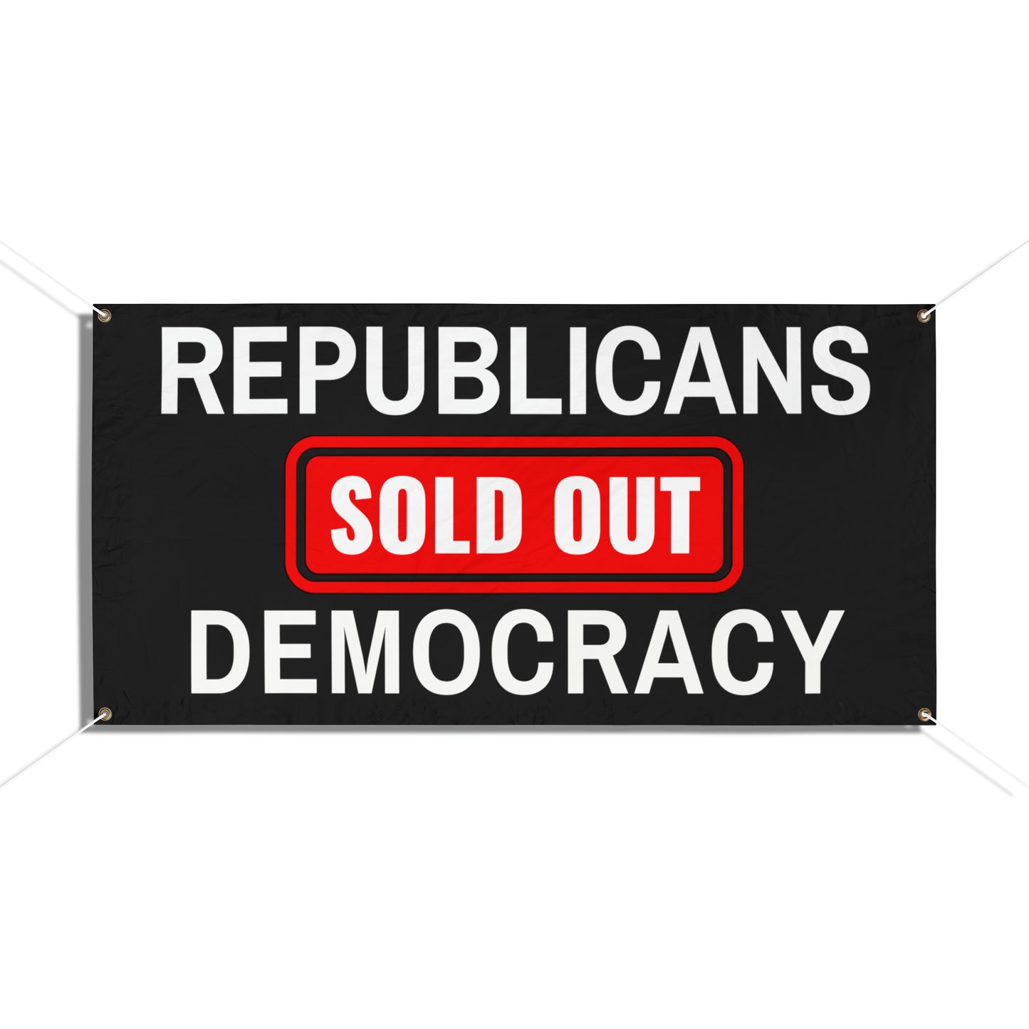 Democracy Banner, Republicans Sold Out Democracy, Vinyl Indoor/Outdoor Banner, 48 x 24 or 72 x 36, Democracy Signs, Vote Signs