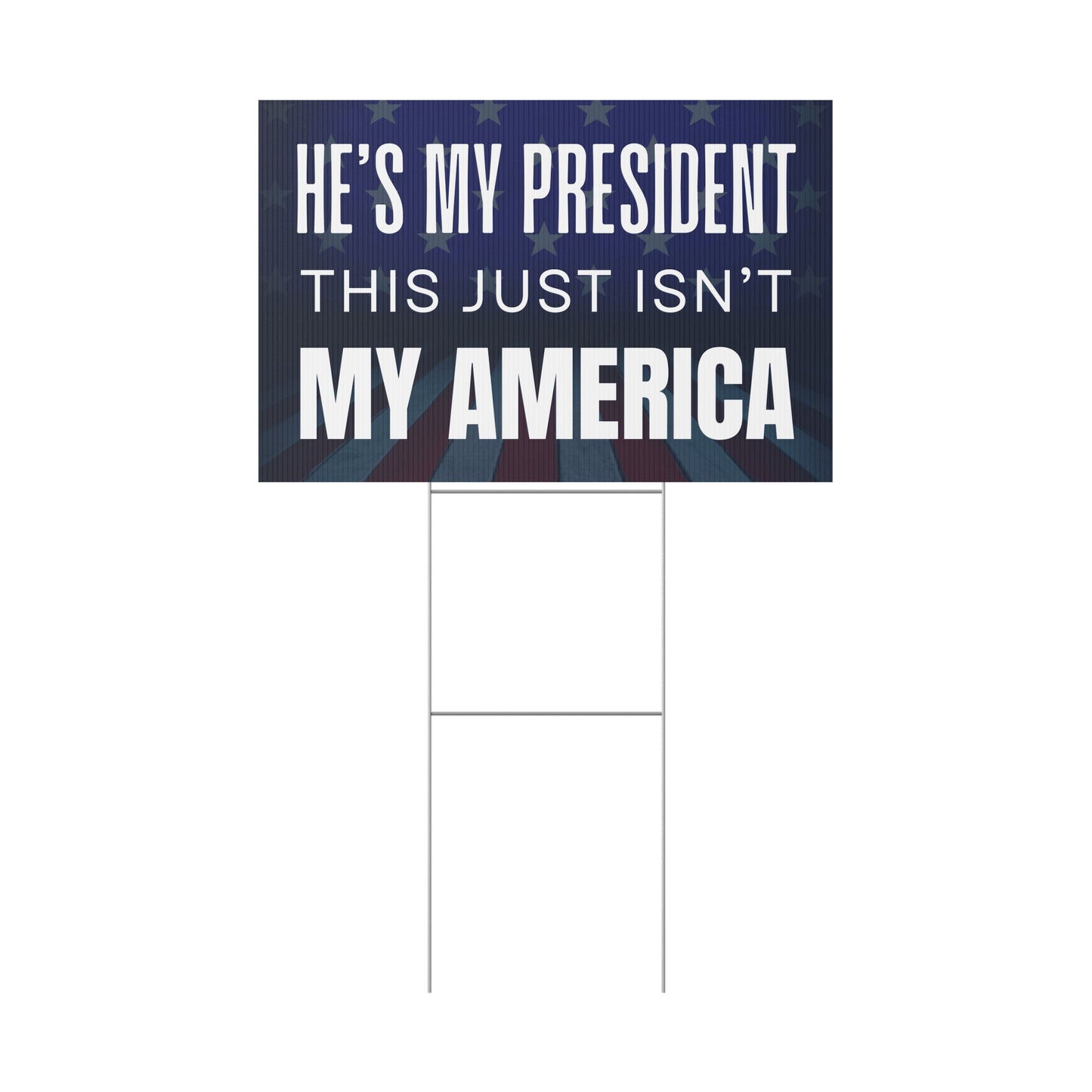 Anti Trump Yard Sign, My President Not My America Yard Sign