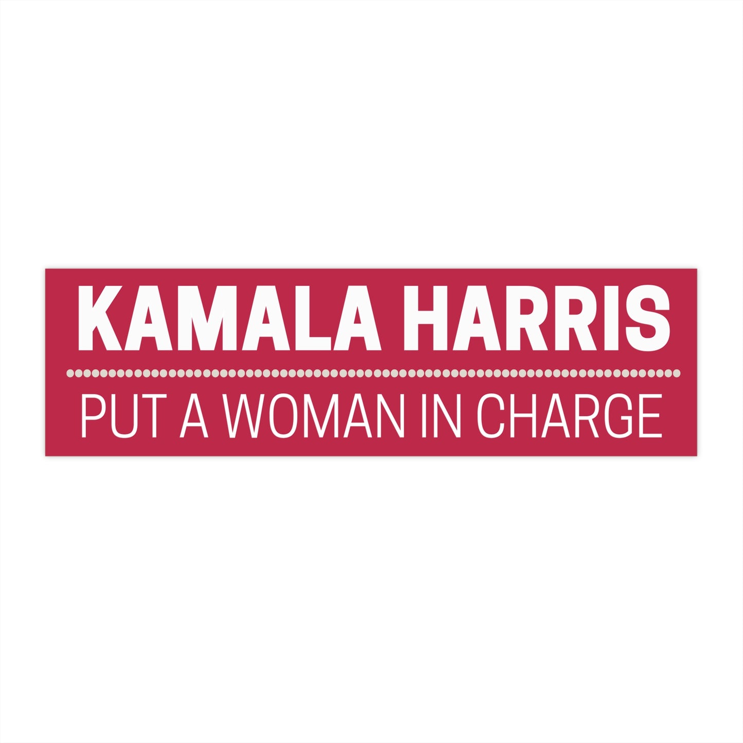 Put a Woman in Charge, Kamala Harris Bumper Sticker,  Free Shipping, Harris Walz Bumper Sticker, Kamala Bumper Sticker