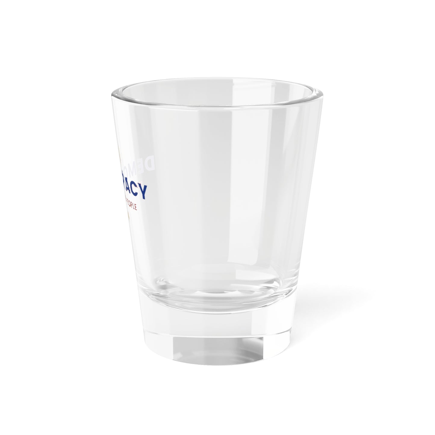 Election Day Drinking Glass, Shot Glass, 1.5oz, Democracy Power of the People