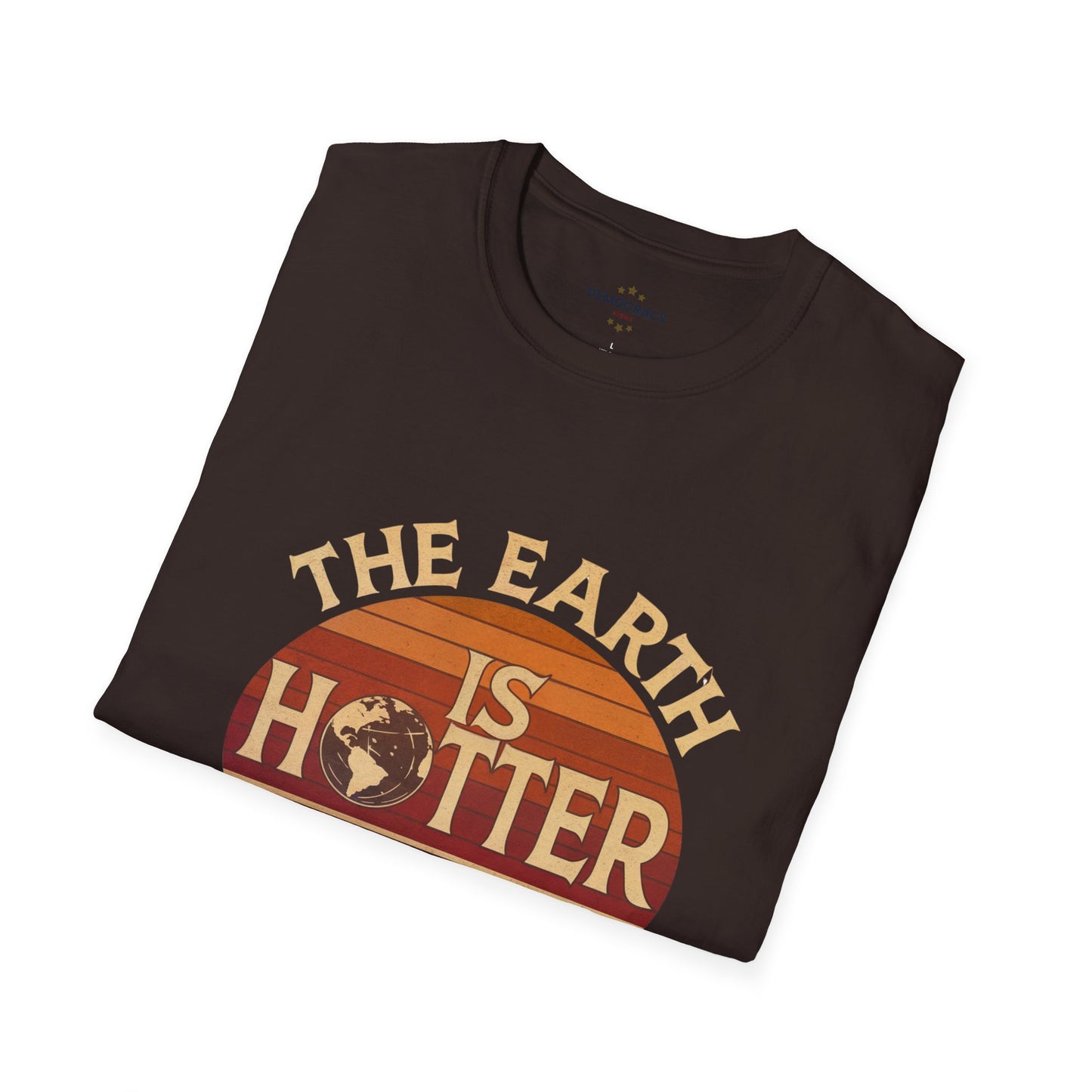 Earth Is Hotter Than Politics Tshirt, Climate Change Tshirt, Anti Trump Tshirt, Unisex, Multiple Colors, Free Shipping, Climate Shirt