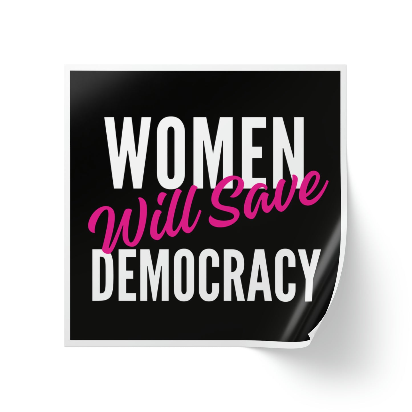 Women Will Save Democracy Sticker Rolls, 50, 100 or 250, Free Shipping, Democracy Signs, Vote Sticker, Democrat Sticker, Anti Trump Sticker