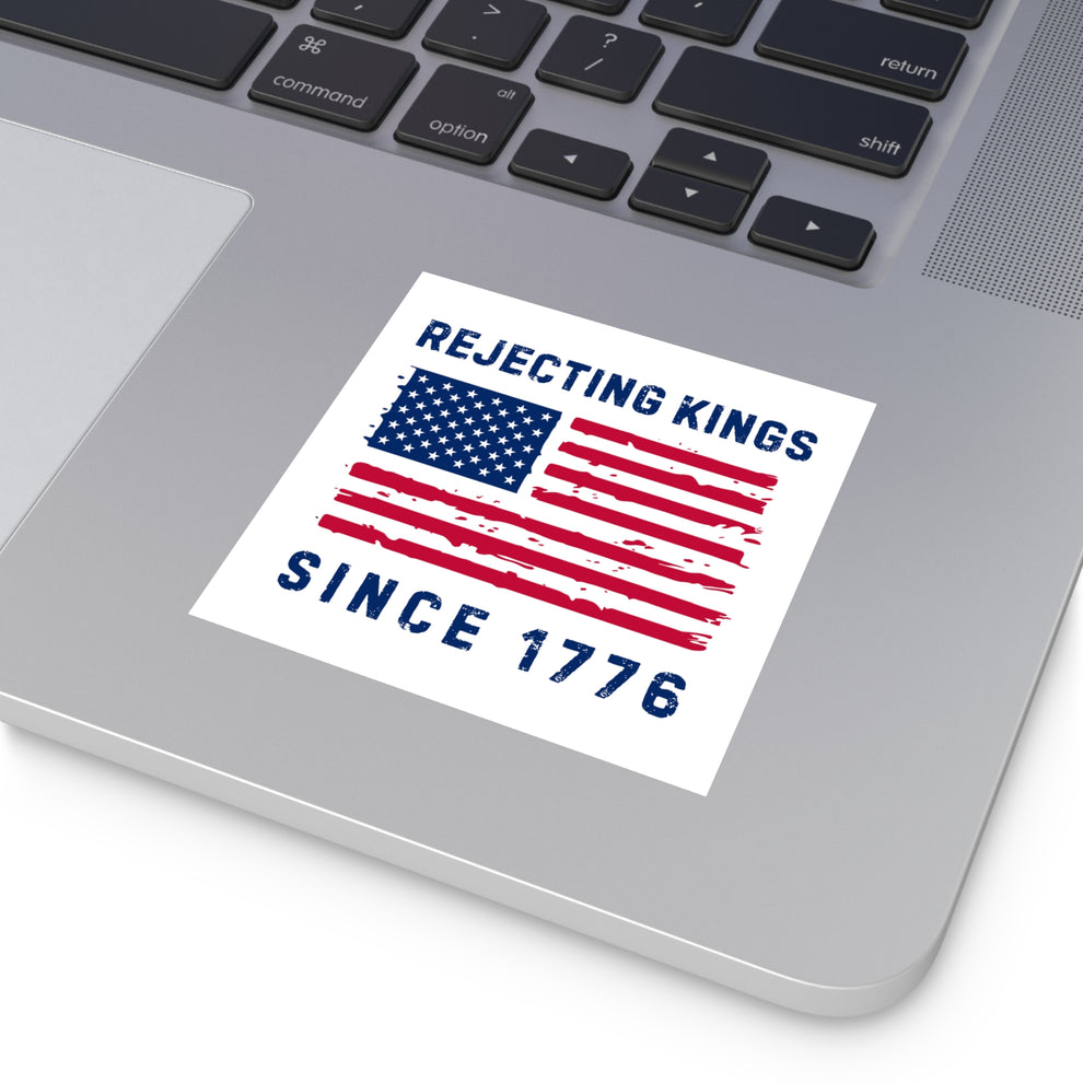 Rejecting Kings Since 1776 Sticker | Anti-Trump Patriotic Decal | Anti ...
