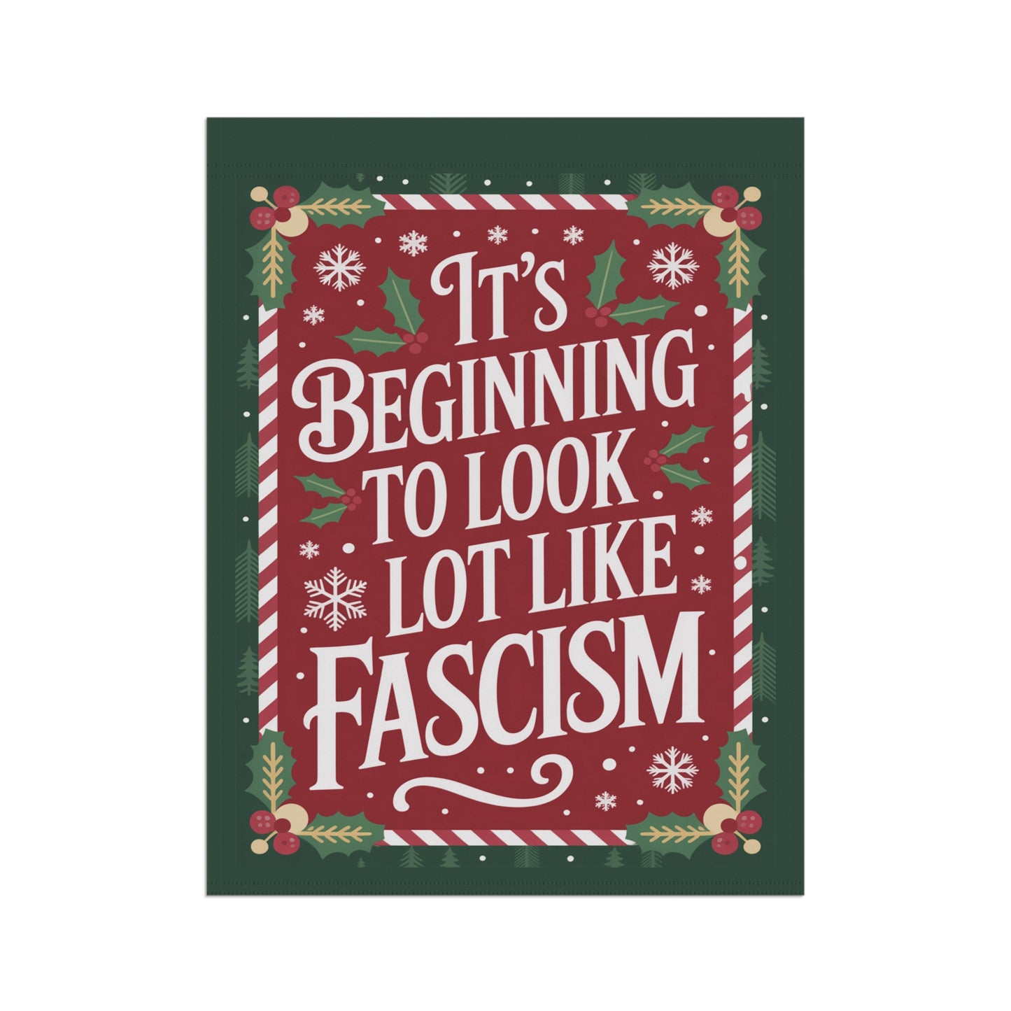 Its Beginning to Look a Lot Like Fascism Christmas Garden Flag, Funny Political Holiday Decor, Patriotic Flag, Democracy Christmas Gift