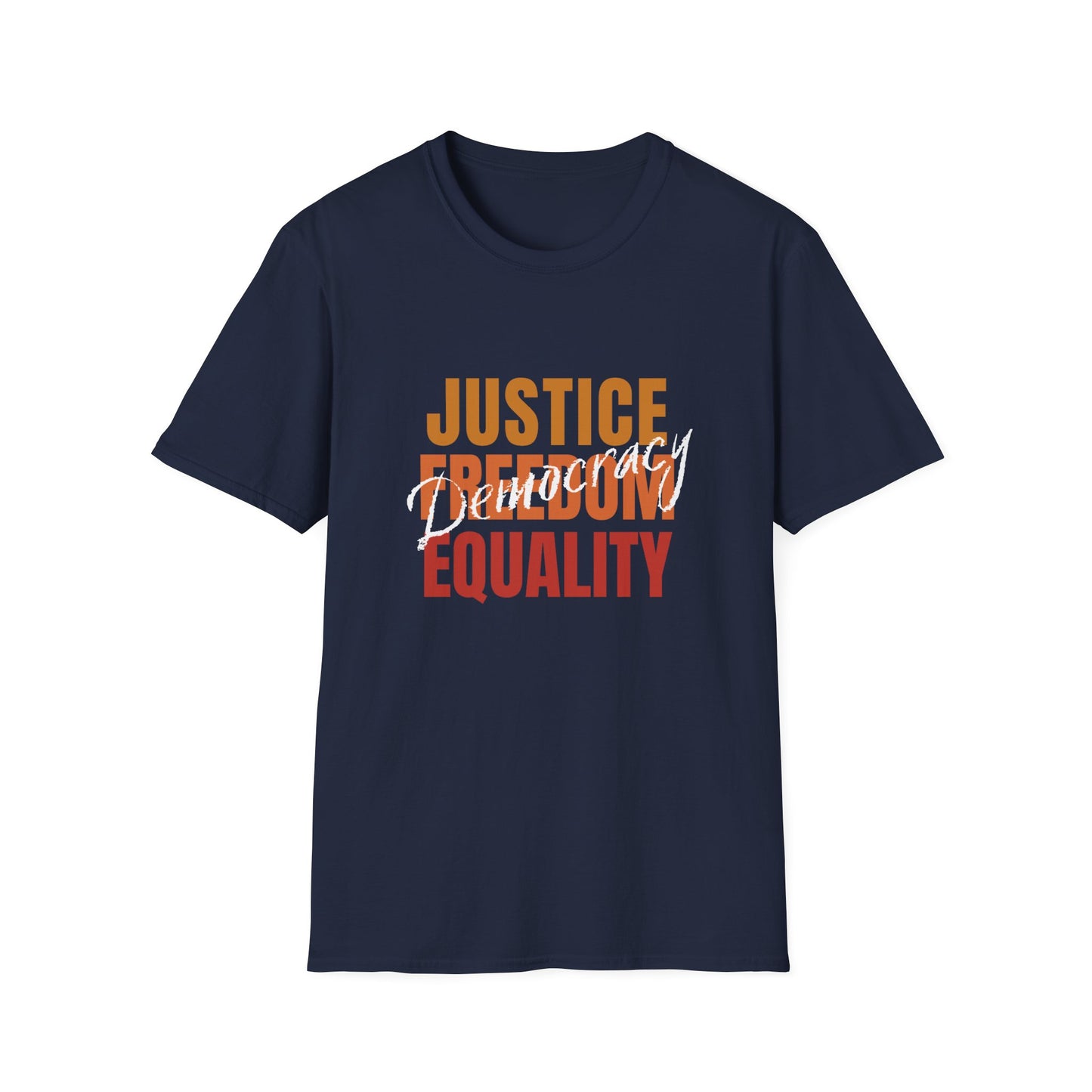 Democracy Tshirt, Soft Unisex Style, Democracy is Justice, Freedom, Equality