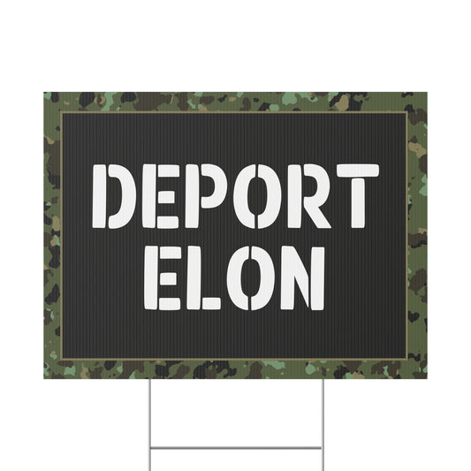 Deport Elon Yard Sign, Anti Trump Yard Sign