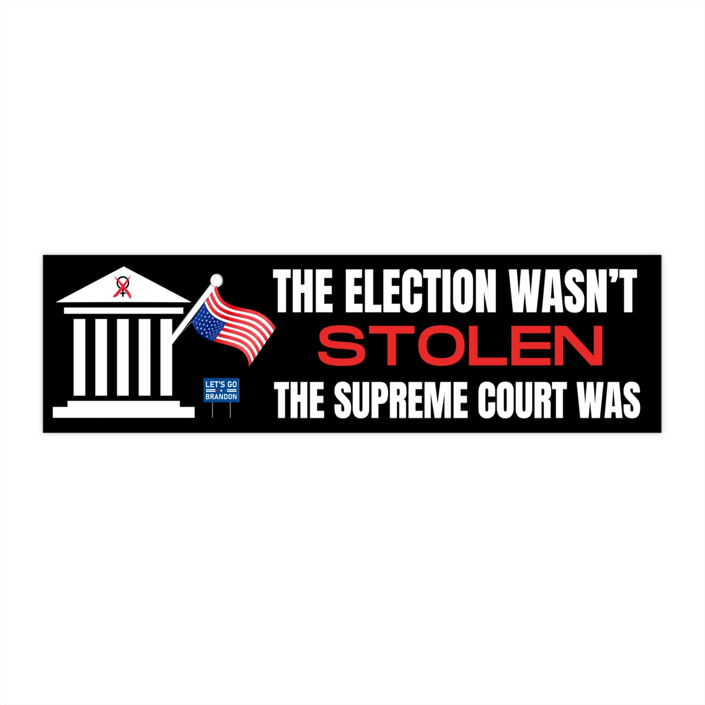 Alito Bumper Sticker, Supreme Court Corruption, Election Bumper Sticker