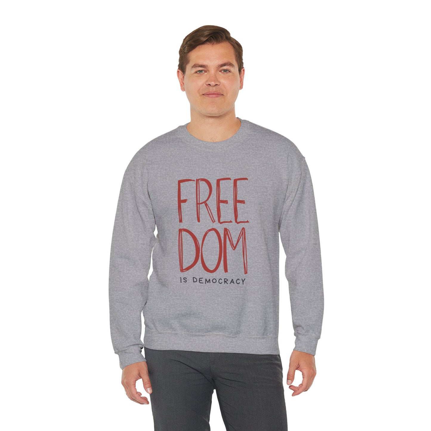 Democracy Sweatshirt, Freedom is Democracy