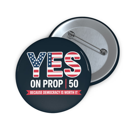 California Prop 50 Pins, Election Rigging Response Act Pins, Custom Political Pin Buttons
