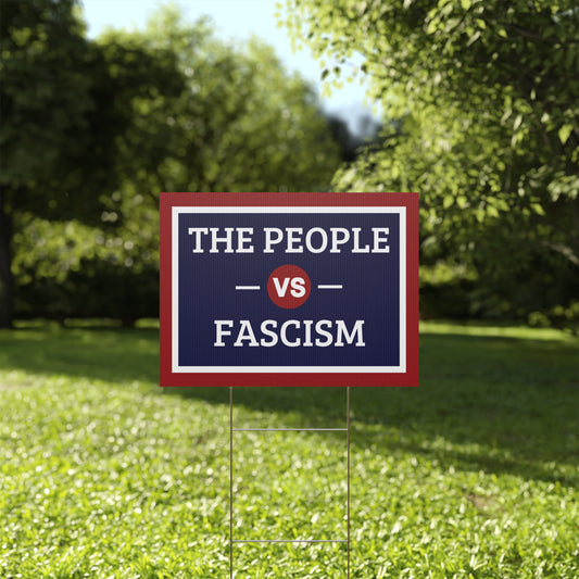 The People vs. Fascism Yard Sign, Fascism Yard Sign, Defend Democracy Yard Signs, Anti Trump Yard Signs, Resistance Yard Signs