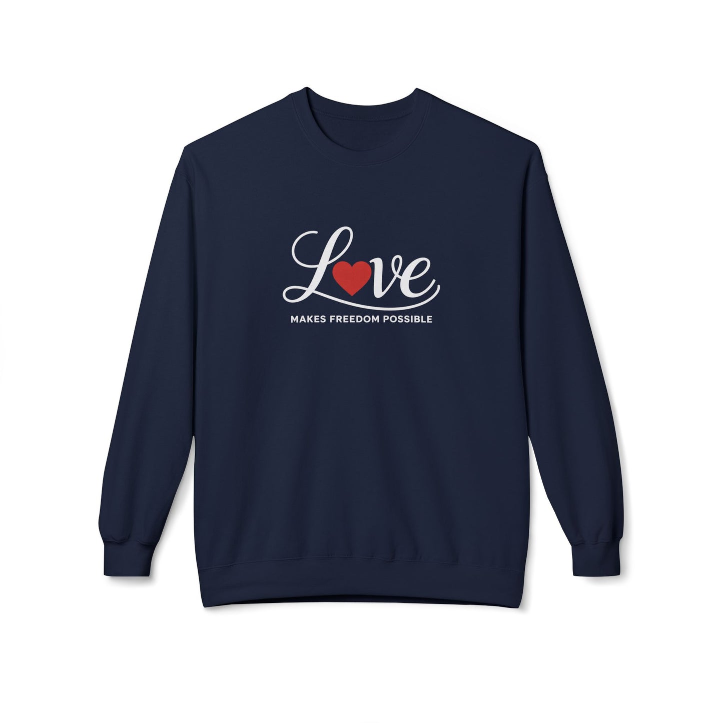 Love Makes Freedom Possible Crewneck Softstyle Sweatshirt | Inspirational Civic Love Message | Valentines Day Shirt | Unisex Style