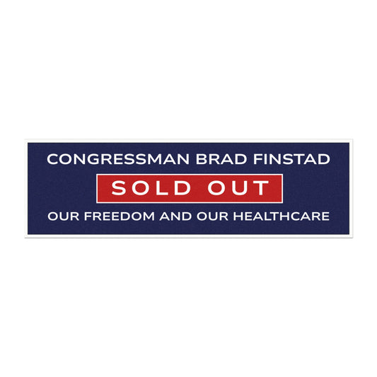 Minnesota Congressman Brad Finstad Sold Out Healthcare and Freedom Car Magnet