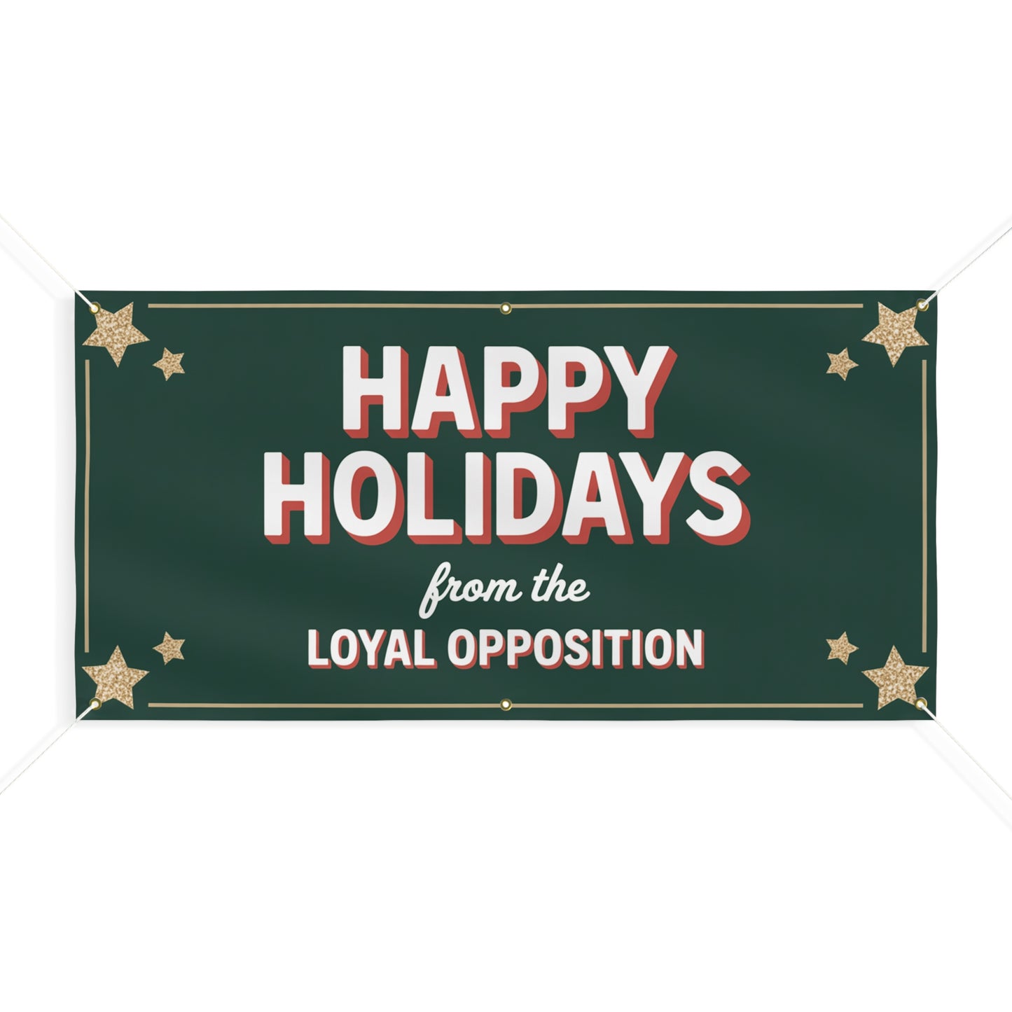 Happy Holidays From Loyal Opposition Banner, Holiday Sign, Christmas Sign, Resistance Holiday, 2 Sizes, Hanging Ropes Incl, Free Shipping