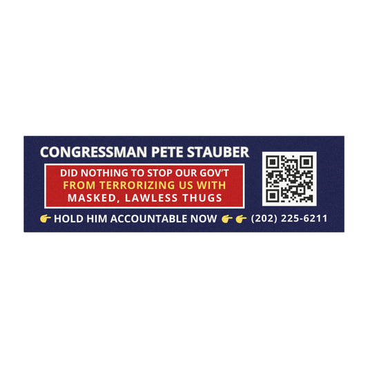 Hold Minnesota Congressman Pete Stauber Accountable Now Car Magnet